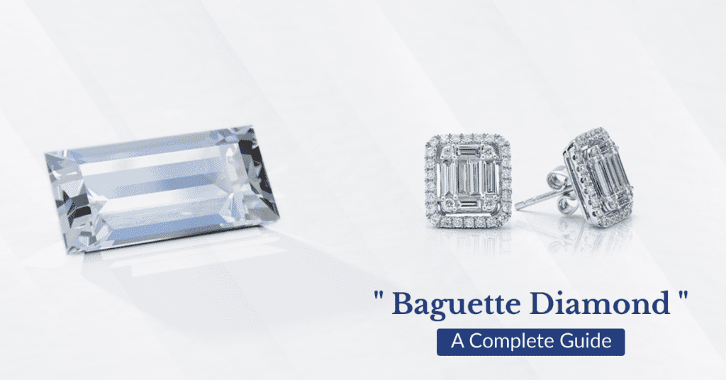 baguette-diamonds-a-complete-guide-what-are-baguette-diamonds